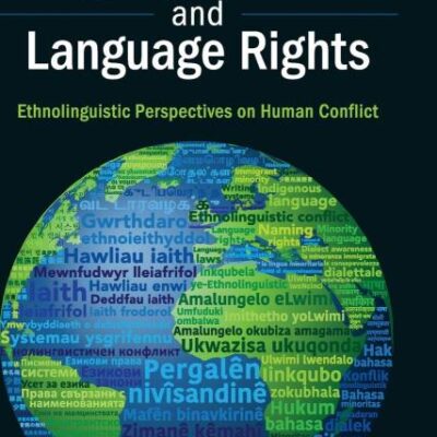 Language Conflict and Language Rights: Ethnolinguistic Perspectives on Human Conflict