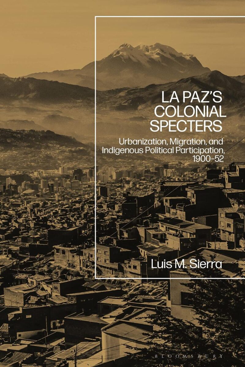 La Paz's Colonial Specters: Urbanization
