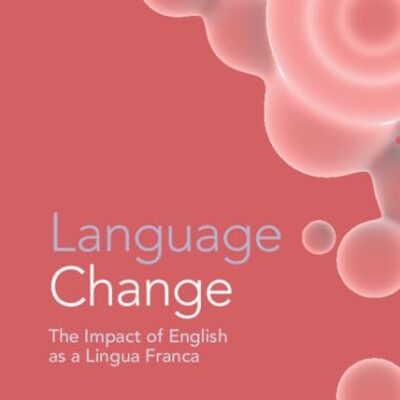Language Change: The Impact of English as a Lingua Franca