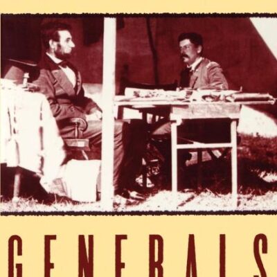 Lincoln's Generals (Gettysburg Civil War Institute Books)