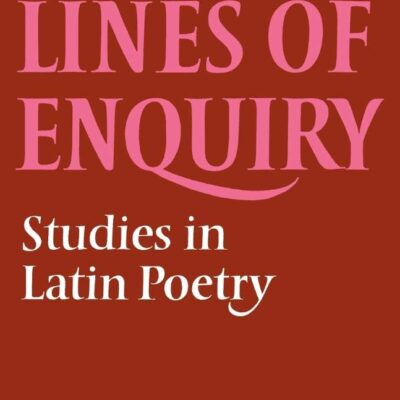 Lines of Enquiry: Studies in Latin Poetry