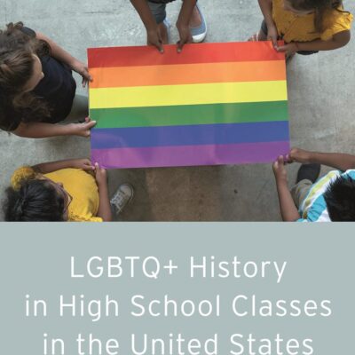 LGBTQ+ History in High School Classes in the United States since 1990