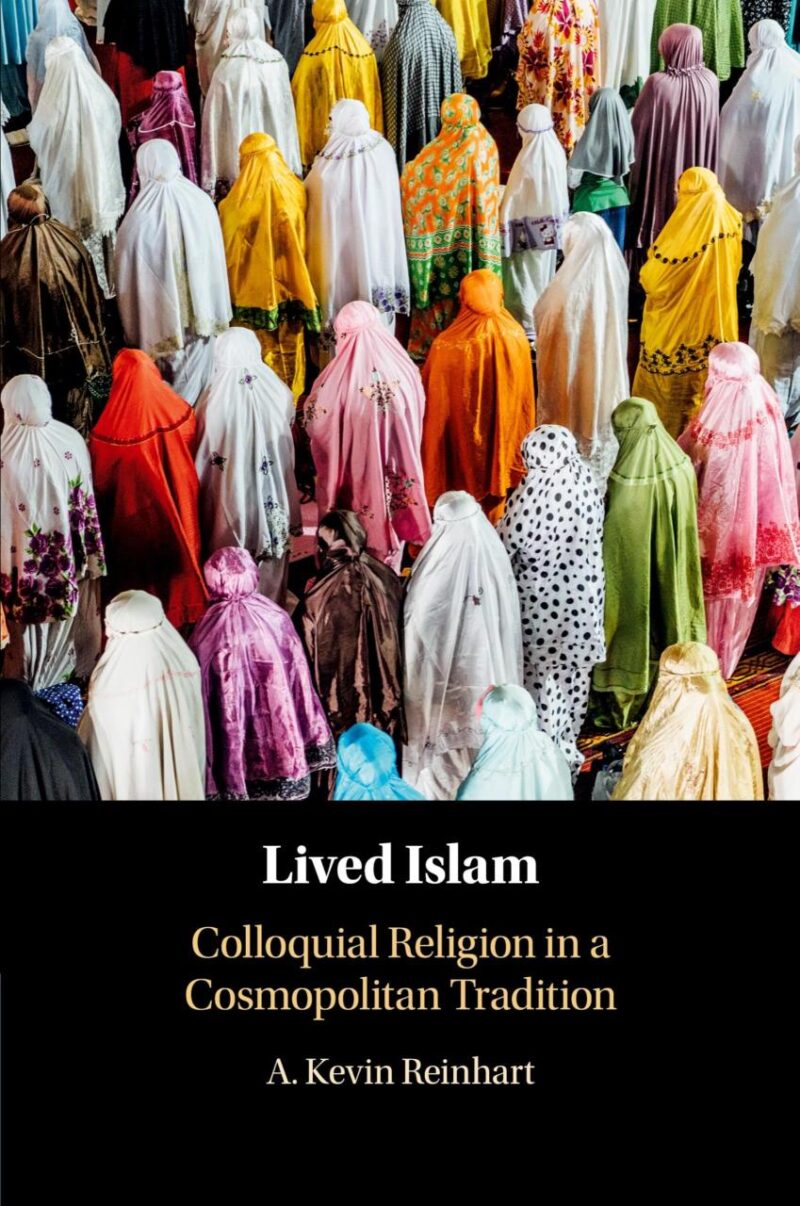 Lived Islam: Colloquial Religion in a Cosmopolitan Tradition