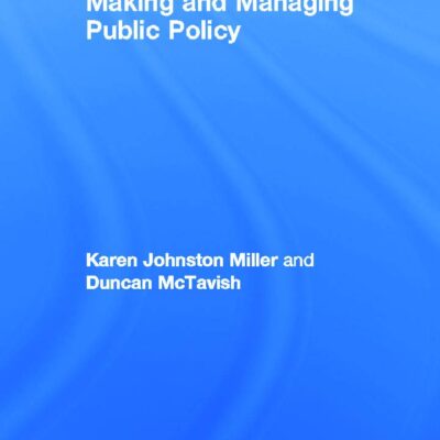 Making and Managing Public Policy (Routledge Masters in Public Management)