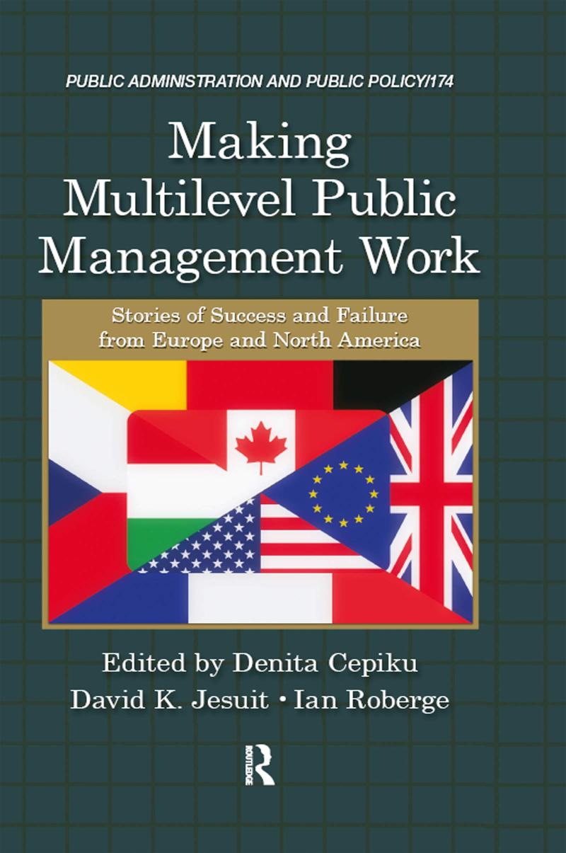 Making Multilevel Public Management Work: Stories of Success and Failure From Europe and North America