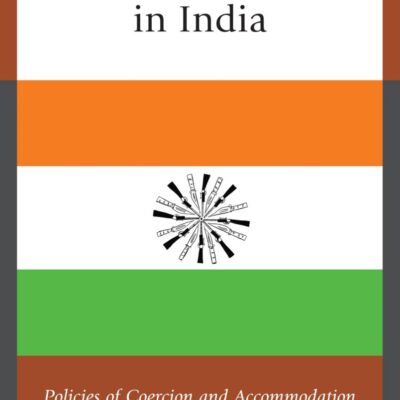 Managing Conflicts in India: Policies of Coercion and Accommodation