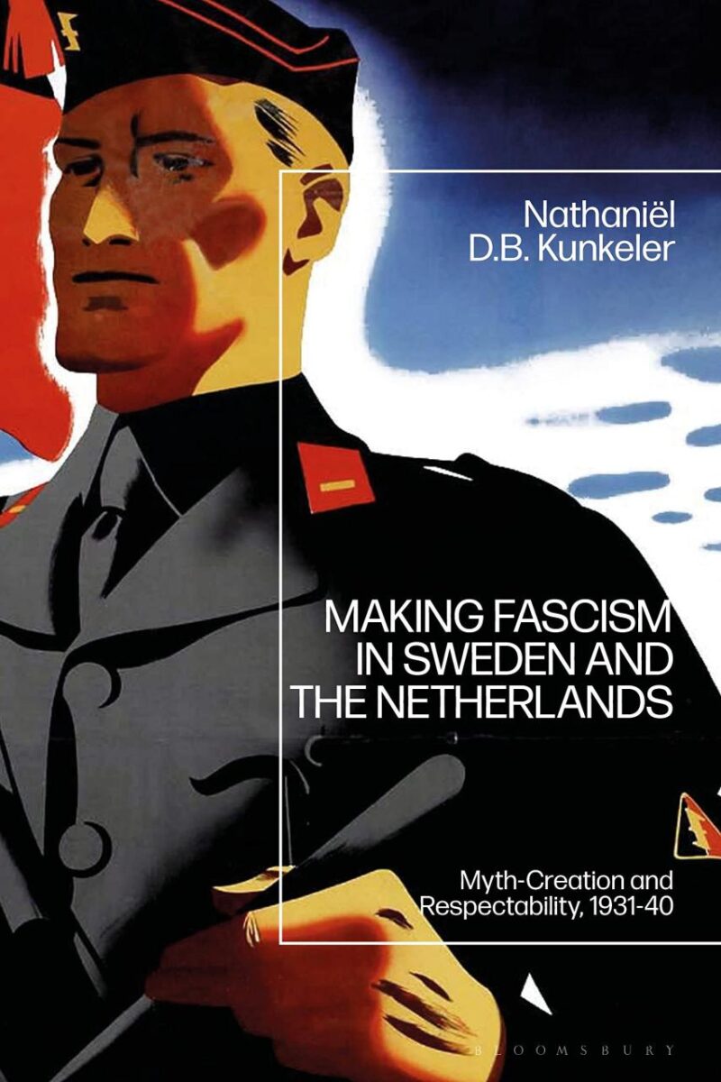 Making Fascism in Sweden and the Netherlands: Myth-Creation and Respectability