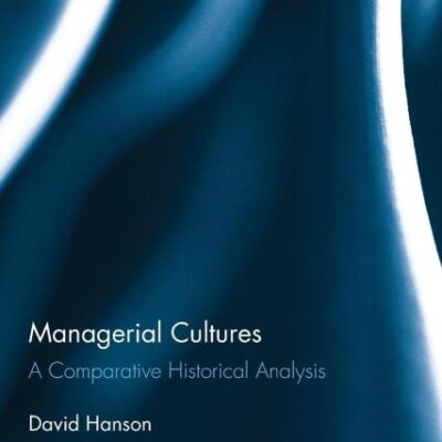 Managerial Cultures: A Comparative Historical Analysis