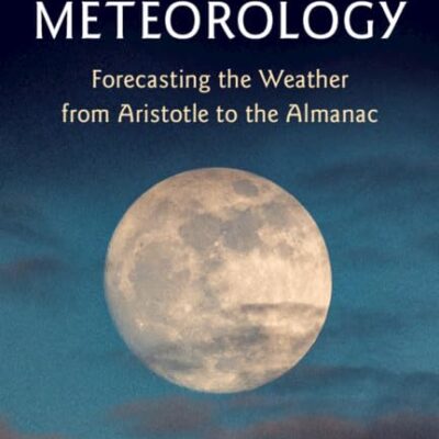 Medieval Meteorology: Forecasting the Weather from Aristotle to the Almanac