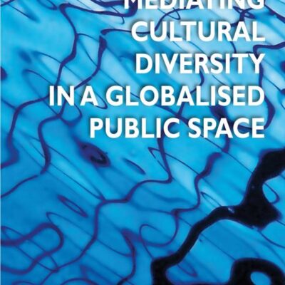 Mediating Cultural Diversity in a Globalized Public Space