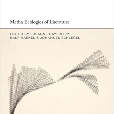 Media Ecologies of Literature