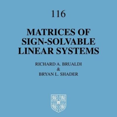 Matrices of Sign-Solvable Linear Systems: 116 (Cambridge Tracts in Mathematics)