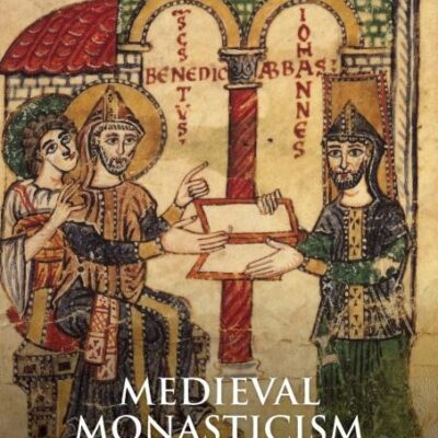Medieval Monasticism (Fourth Edition): Forms of Religious Life in Western Europe in the Middle Ages (The Medieval World)