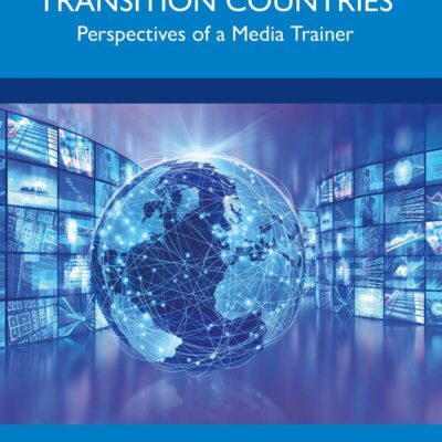 Media Training in Transition Countries: Perspectives of a Media Trainer