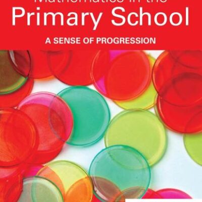 Mathematics in thePrimary School: A Sense of Progression