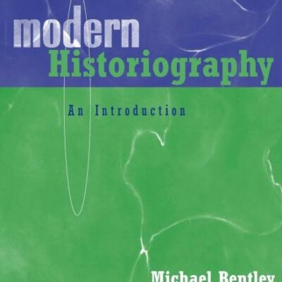 Modern Historiography: An Introduction