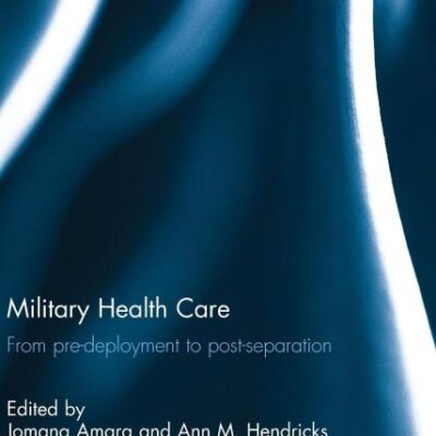Military Health Care: From Pre-Deployment to Post-Separation