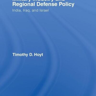 Military Industry and Regional Defense Policy: India
