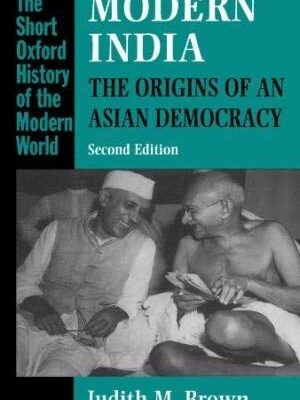 Modern India: The Origins of an Asian Democracy (Short Oxford History of the Modern World)