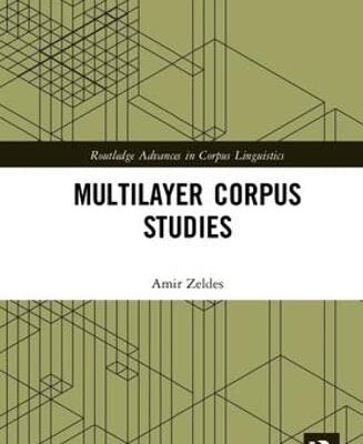 Multilayer Corpus Studies (Routledge Advances in Corpus Linguistics)