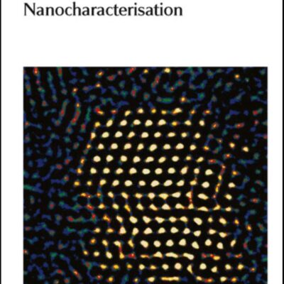 Nanocharacterisation: Volume 3 (Nanoscience & Nanotechnology Series)