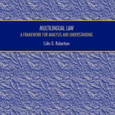 Multilingual Law: A Framework for Analysis and Understanding (Law