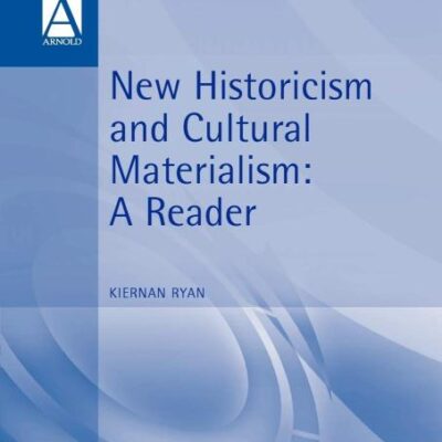 New Historicism and Cultural Materialism: A Reader
