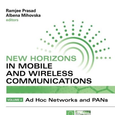 Ad Hoc Networks and PANs (v. 4) (New Horizons in Mobile and Wireless Communications)
