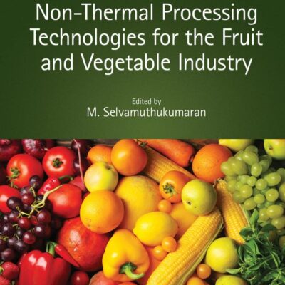 Non-Thermal Processing Technologies for the Fruit and Vegetable Industry