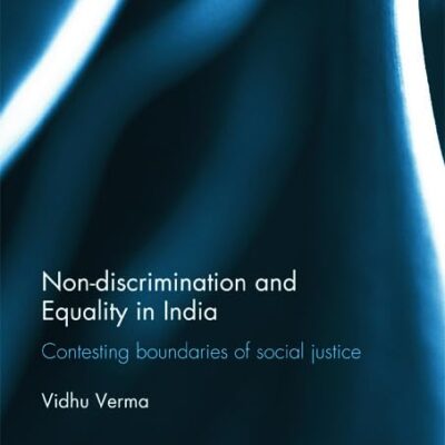 Non-Discrimination and Equality in India: Contesting Boundaries of Social Justice