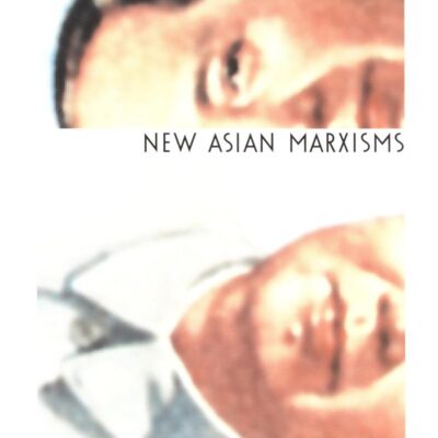 New Asian Marxisms (A positions book)