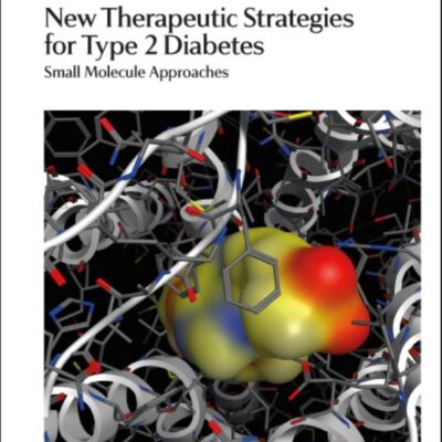 NEW THERAPEUTIC STRATEGIES FOR TYPE 2 DIABETES : SMALL MOLECULE APPROACHES: Volume 27 (Drug Discovery)