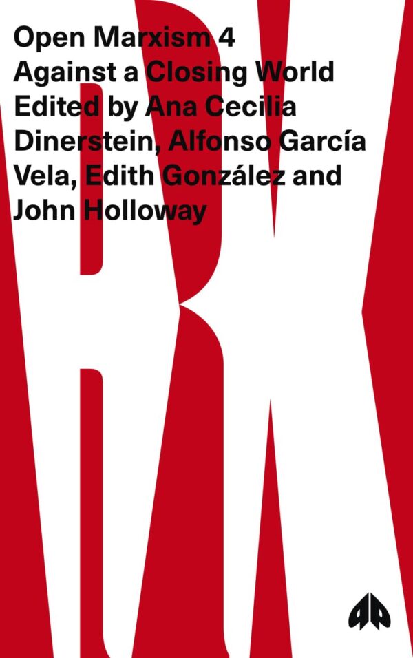 Open Marxism: Against a Closing World (4)