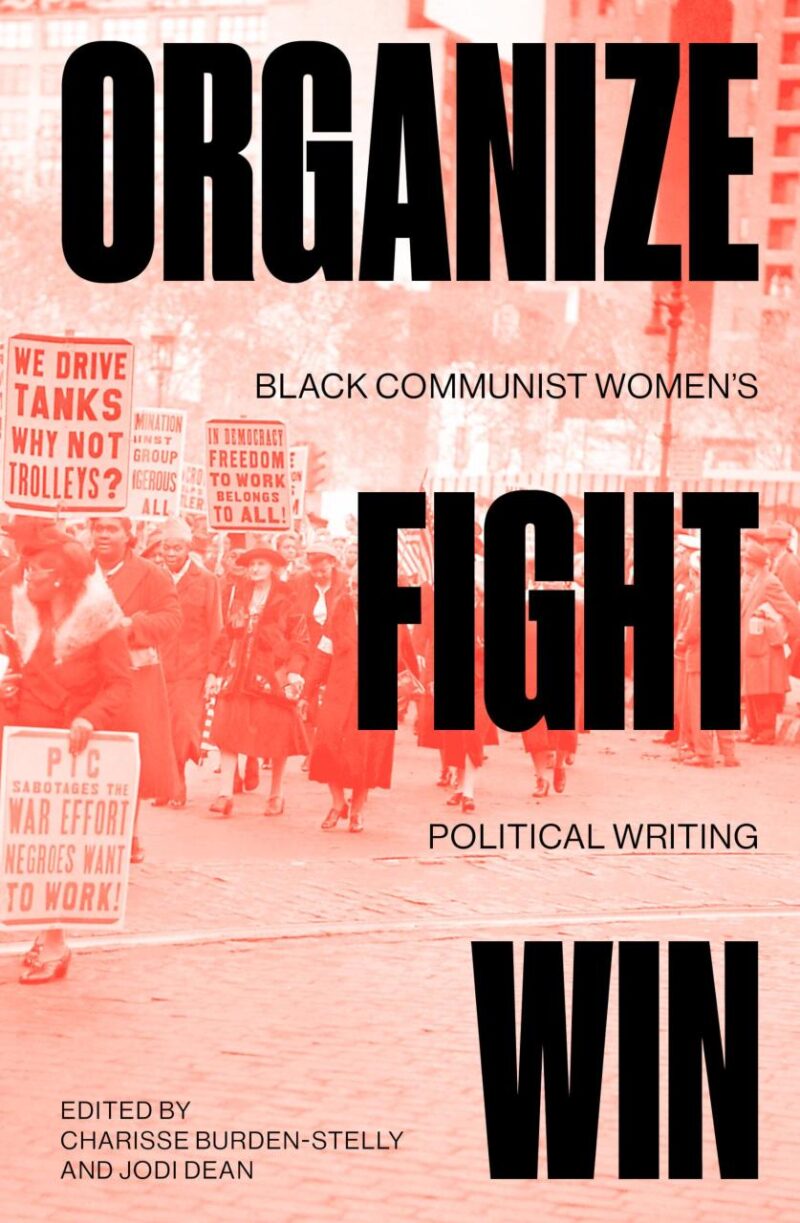 Organize Fight Wim: Black Communist Women's Plitical Writing: Black Communist Women's Political Writing