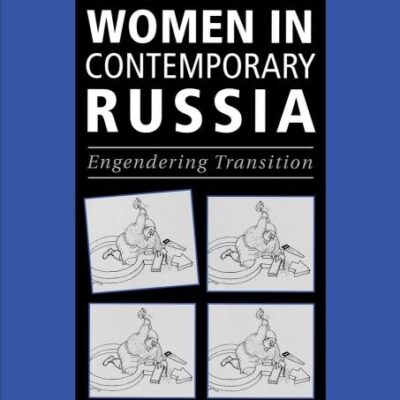 Organizing Women in Contemporary Russia: Engendering Transition