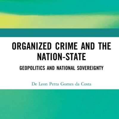 Organized Crime and the Nation-State:Geopolitics and National Sovereignty