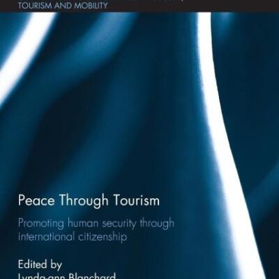 Peace Through Tourism: Promoting Human Security Through International Citizenship