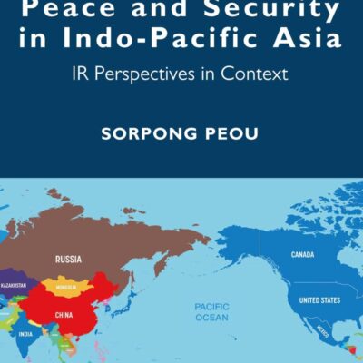 Peace and Security in Indo-Pacific Asia: IR Perspectives in Context