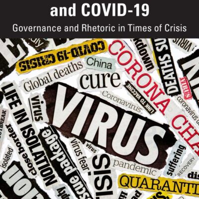 Political Communication and COVID-19: Governance and Rhetoric in Times of Crisis (Politics