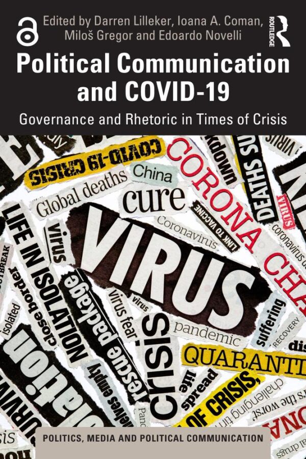 Political Communication and COVID-19: Governance and Rhetoric in Times of Crisis (Politics