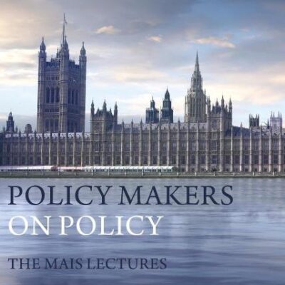 Policy Makers on Policy: The Mais Lectures (Routledge International Studies in Money and Banking)