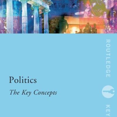 Politics: The Key Concepts
