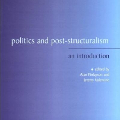 Politics and Post-Structuralism: An Introduction