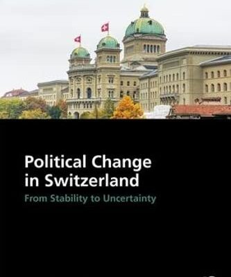 Political Change in Switzerland: From Stability to Uncertainty (Europa Country Perspectives)