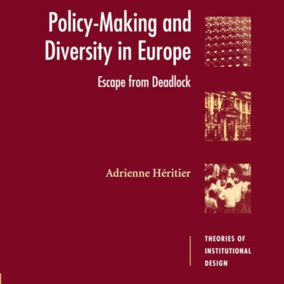 Policy-Making and Diversity in Europe: Escape from Deadlock (Theories of Institutional Design)