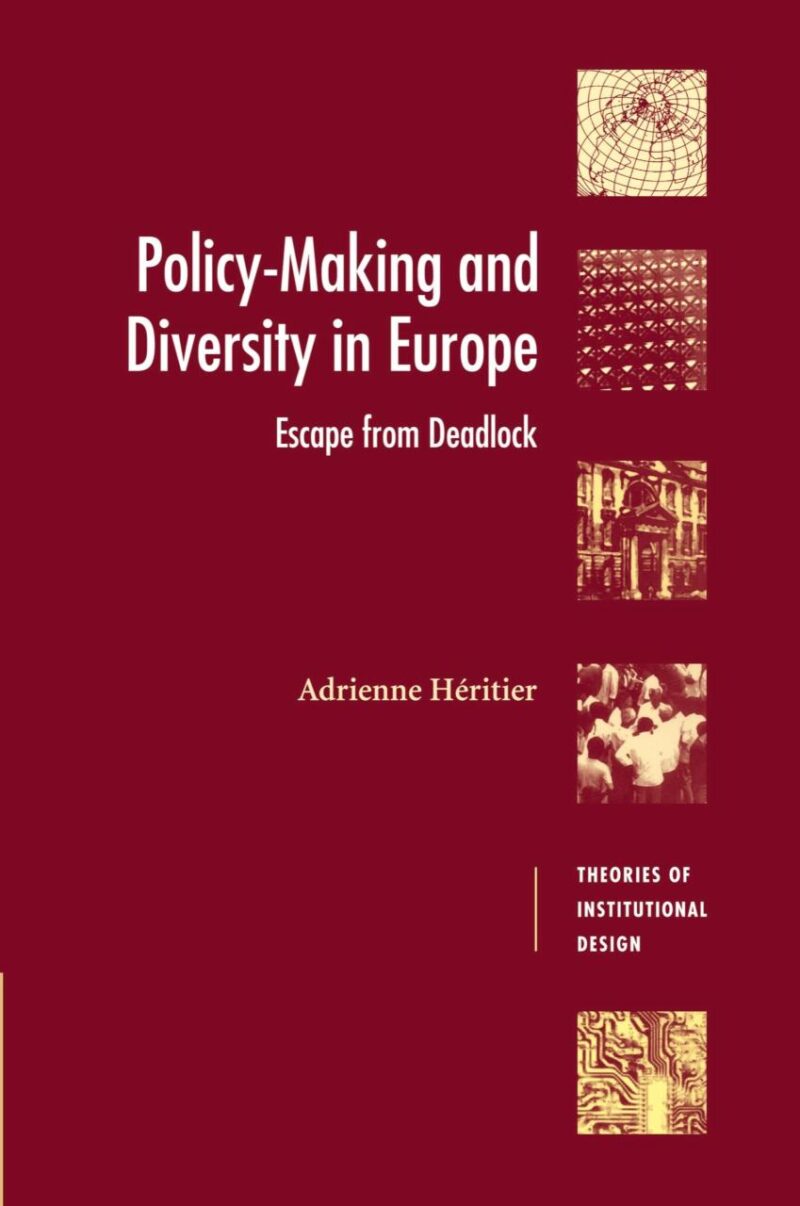 Policy-Making and Diversity in Europe: Escape from Deadlock (Theories of Institutional Design)