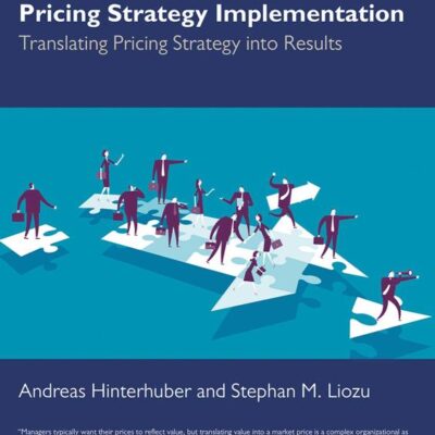 Pricing Strategy Implementation: Translating Pricing Strategy into Results