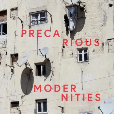 Precarious Modernities: Assembling State
