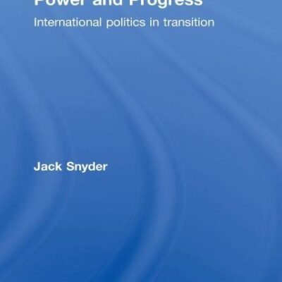 Power and Progress: International Politics in Transition