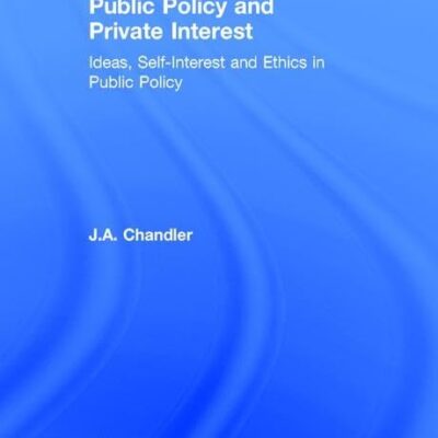 Public Policy and Private Interest: Ideas